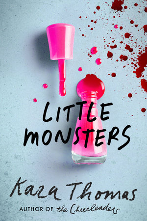 Little Monsters By Kara Thomas 9780553521528 Penguinrandomhouse