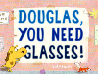Book cover for Douglas, You Need Glasses!
