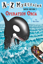 A to Z Mysteries Super Edition #7: Operation Orca | Penguin Random