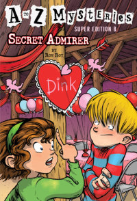 Cover of A to Z Mysteries Super Edition #8: Secret Admirer cover