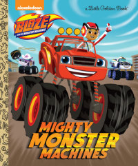 Cover of Mighty Monster Machines (Blaze and the Monster Machines)