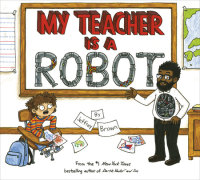 Book cover for My Teacher Is a Robot