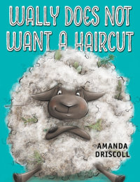 Book cover for Wally Does Not Want a Haircut