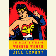 The Secret History of Wonder Woman