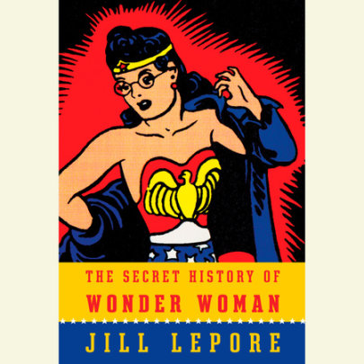The Secret History of Wonder Woman Cover