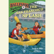 Ballpark Mysteries #7: The San Francisco Splash 