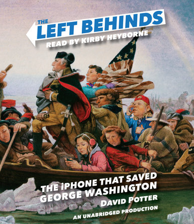 The Left Behinds: The iPhone that Saved George Washington cover