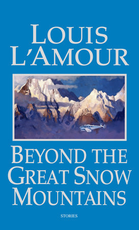 To the Far Blue Mountains(Louis L'Amour's Lost Treasures) by Louis L'Amour:  9780593722688