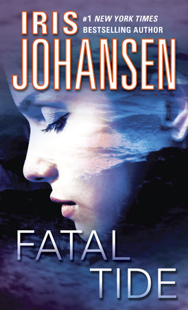 Fatal Tide By Iris Johansen 9780553584394 Penguinrandomhouse Com Books