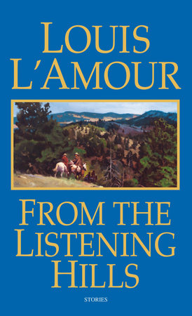 From the Listening Hills by L'Amour, Louis