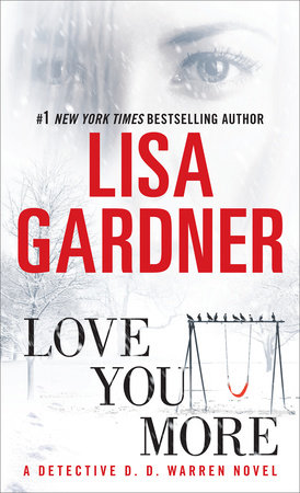 Love You More By Lisa Gardner Penguinrandomhouse Com Books