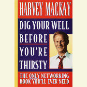 Dig Your Well Before You're Thirsty 