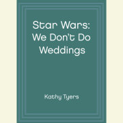 Star Wars: We Don't Do Weddings 