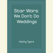 Star Wars: We Don't Do Weddings