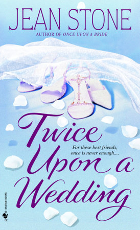 Twice Upon A Wedding By Jean Stone Penguinrandomhouse Com Books