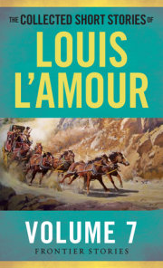 The Collected Short Stories of Louis L'Amour, Volume 7 