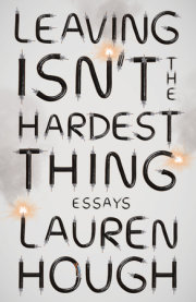 Leaving Isn't the Hardest Thing 