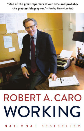 Working By Robert A Caro Penguinrandomhouse Com Books