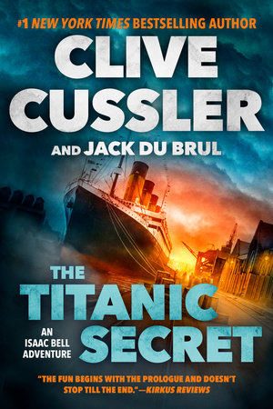 The Titanic Secret by Clive Cussler Jack Du Brul 9780593085721   PenguinRandomHousecom Books