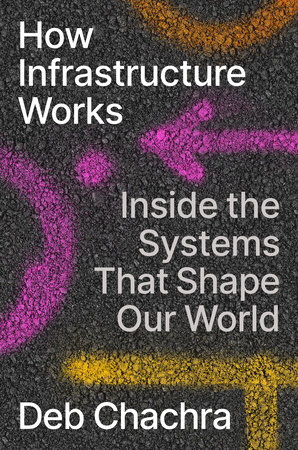 How Infrastructure Works by Deb Chachra 9780593086599