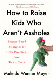 How to Raise Kids Who Aren't Assholes 