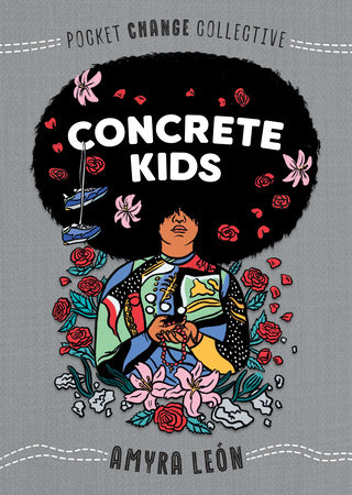 Concrete Kids by Amyra León: 9780593095195 | PenguinRandomHouse.com: Books