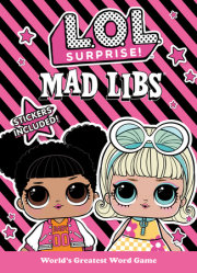 L.O.L. Surprise! Mad Libs 