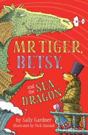 Mr. Tiger, Betsy, and the Sea Dragon 