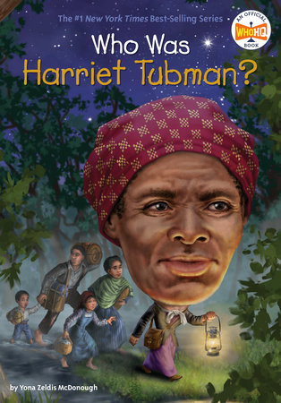 Who Was Harriet Tubman? by Yona Zeldis McDonough, Who HQ: 9780593097229