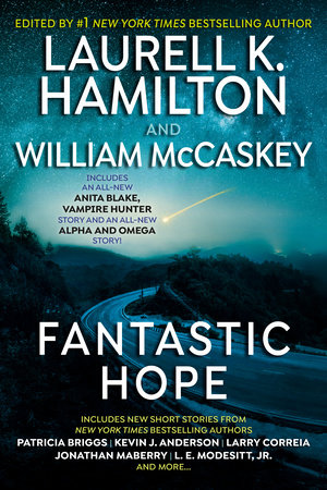 Fantastic Hope By Laurell K Hamilton Patricia Briggs Penguinrandomhouse Com Books