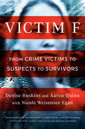 Victim F By Denise Huskins ron Quinn Nicole Weisensee Egan Penguinrandomhouse Com Books