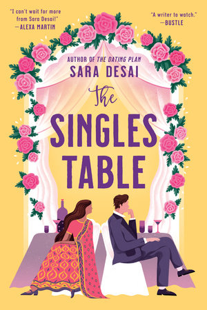 The Singles Table by Sara Desai: 9780593100608 | PenguinRandomHouse.com:  Books