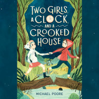 Cover of Two Girls, a Clock, and a Crooked House cover