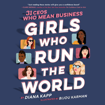 Girls Who Run the World: 31 CEOs Who Mean Business Cover