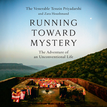 Running Toward Mystery by Tenzin Priyadarshi & Zara Houshmand