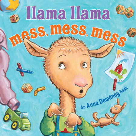 Llama Llama Mess Mess Mess by Anna Dewdney & Reed Duncan