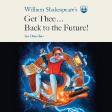William Shakespeare's Get Thee Back to the Future! Cover