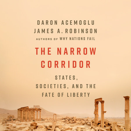 The Narrow Corridor by Daron Acemoglu & James A. Robinson