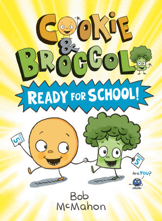 Cookie & Broccoli: Ready for School!: A Graphic Novel