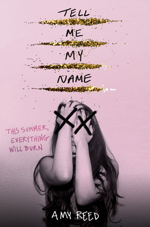 Tell Me My Name By Amy Reed 9780593109724 Penguinrandomhouse Com Books