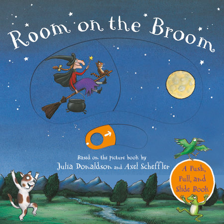 Room On The Broom Push Pull Slide By Julia Donaldson 9780593110409 Penguinrandomhouse Com Books