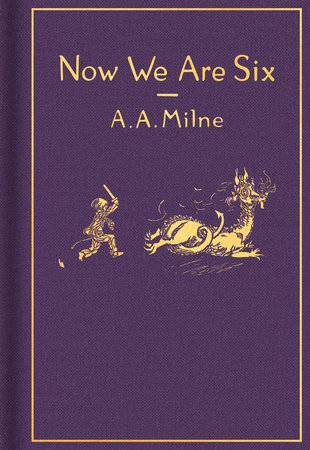 Now We Are Six: Classic Gift Edition by A. A. Milne: 9780593112335 |  PenguinRandomHouse.com: Books