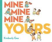 Mine, Mine, Mine, Yours! 