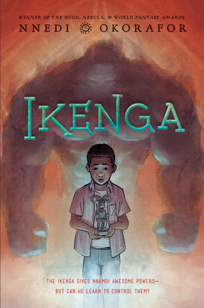 Ikenga By Nnedi Okorafor Penguinrandomhouse Com Books