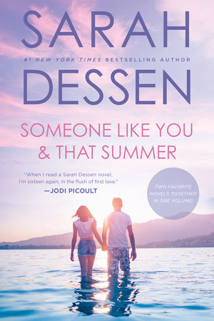 Someone Like You And That Summer By Sarah Dessen Penguinrandomhouse Com Books