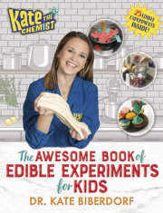 Kate the Chemist: The Awesome Book of Edible Experiments for Kids 