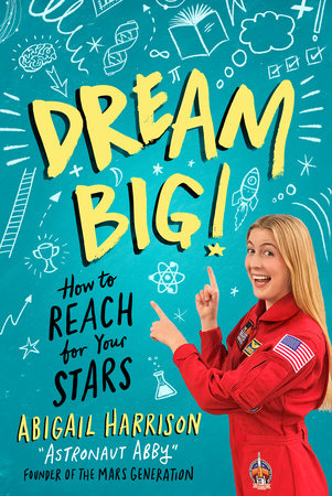 Dream Big By Abigail Harrison Penguinrandomhouse Com Books