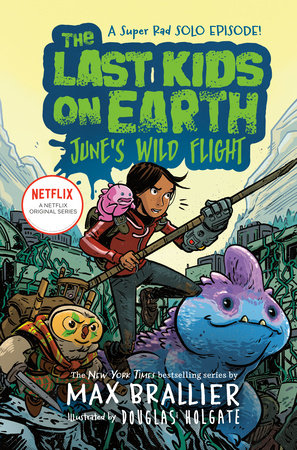 The Last Kids on Earth: June's Wild Flight | Penguin Random House  Elementary Education