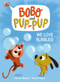 Cover of We Love Bubbles! (Bobo and Pup-Pup) cover