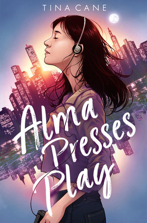 Alma Presses Play by Tina Cane: 9780593121146 | PenguinRandomHouse.com:  Books